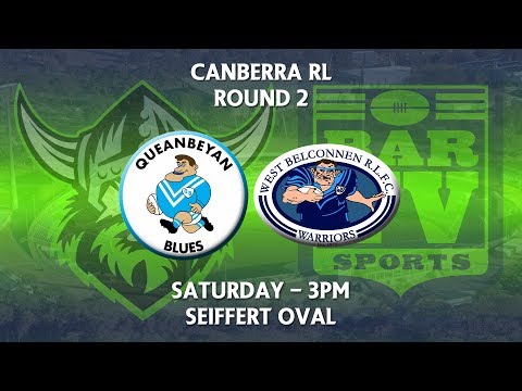 2018 Canberra RL 1st Grade Round 2 - Queanbeyan Blues v West Belconnen Warriors