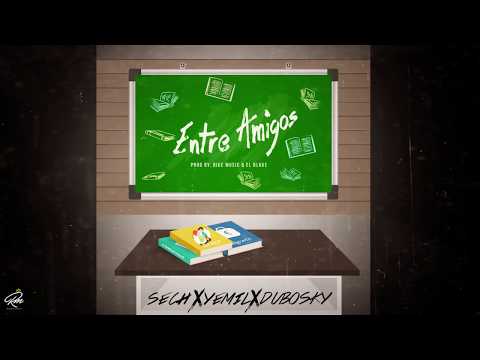 Sech - Entre Amigos Ft. Yemil & Dubosky [Official Audio]