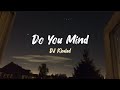 DJ Khaled - Do You Mind Lyrics 