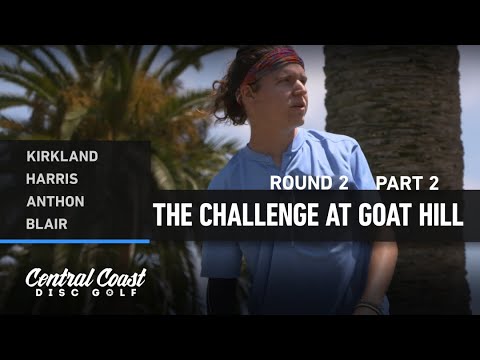 2022 The Challenge at Goat Hill - Round 2 Part 2 - Kirkland, Harris, Anthon, Blair