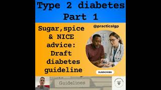 Podcast - Sugar, Spice & NICE Advice: The Draft NICE Guideline on Type 2 Diabetes- Part 1