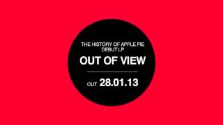 The History Of Apple Pie - Out Of View - Coming Soon