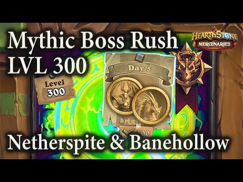 Netherspite & Banehollow (Week 6 Day 5) : LVL 300 Mythic Boss Rush : Mercenaries
