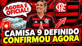 AGORA É OFICIAL! NOVO CAMISA 09! CHEGA PARA SER TITULAR! EXPLODE NAÇÃO! ULTIMAS NOTICIAS FLAMENGO