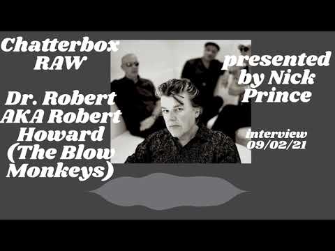 Chatterbox RAW - Dr Robert (Blow Monkeys) 09/07/21