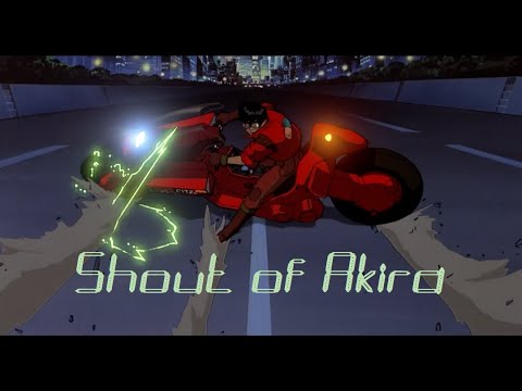 Shout of Akira - [Shout] x [AKIRA]