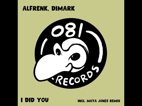 Alfrenk, Dimark - I Did You (Alfrenk Remix)