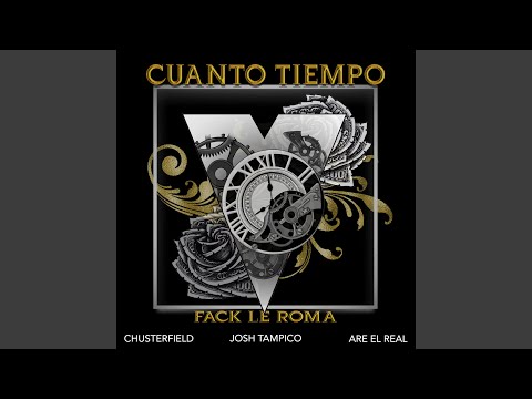 Cuanto Tiempo (feat. Are el Real, Chusterfield & Josh Tampico)