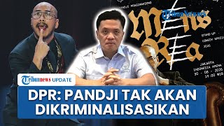 DPR Respons Polemik "Mens Rea Show" Karya Pandji Pragiwaksono, Klaim Tak akan Dikriminalisasi