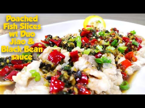 Poached Fish slices wt Duo Jiao & Black Bean Sauce