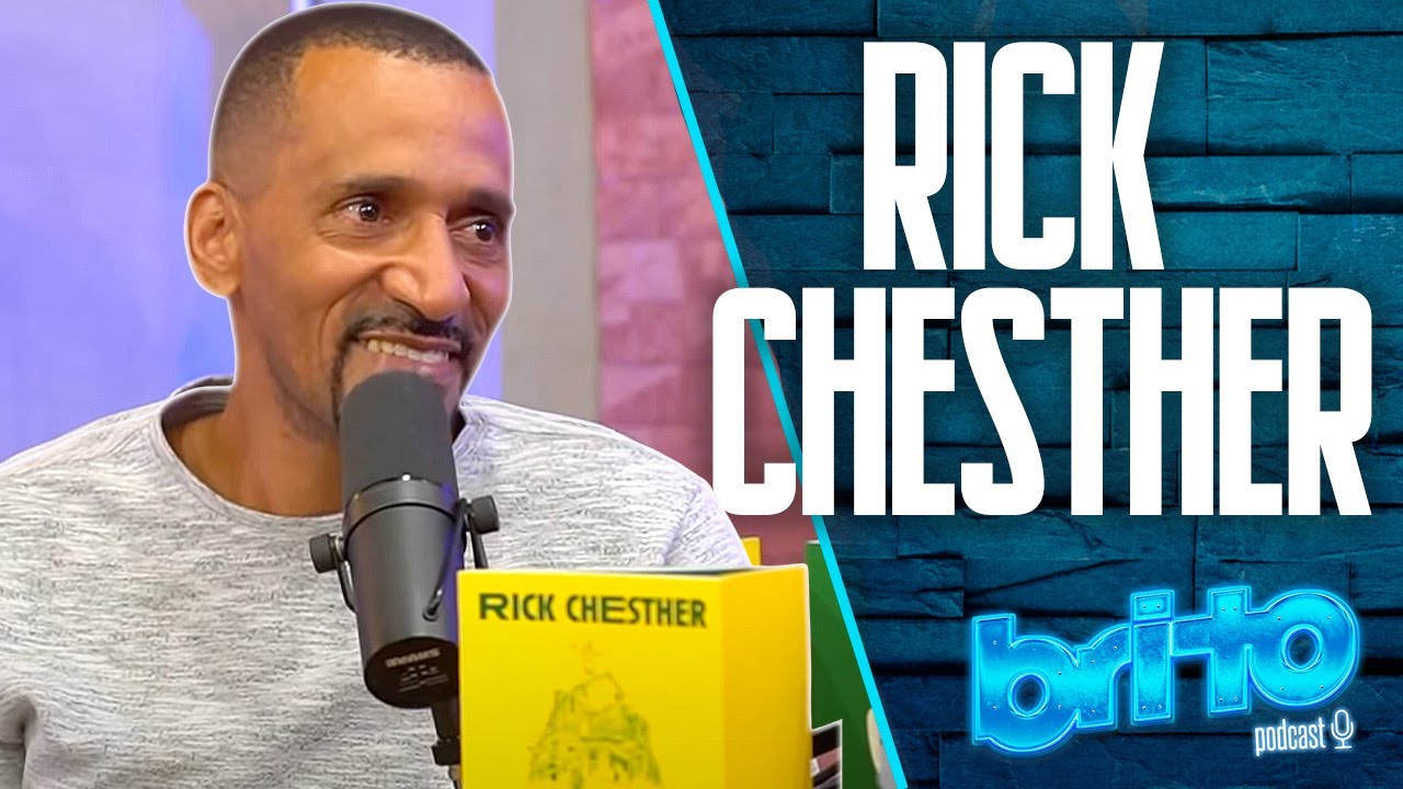 RICK CHESTHER | Brito Podcast #59