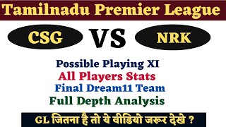 Tamilnadu Premier league | CSG VS NRK | Final Dream11 Team | Prediction & Analysis | Dream11 SL Team