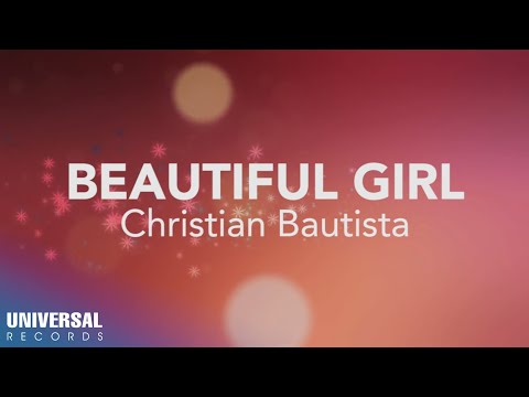 Christian Bautista - Beautiful Girl (Official Lyric Video)