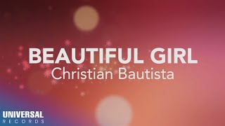 Christian Bautista - Beautiful Girl (Official Lyric Video)