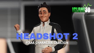 Character Creator 4 | Tips & Tricks - Create a Pixar style character with Headshot 2 - Full Tutorial