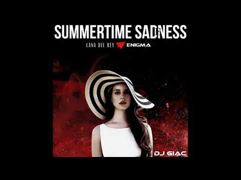Lana Del Rey vs Enigma - Summertime Sadeness (XXII' DJ Giac Mashup)