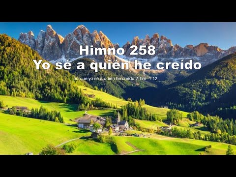 Himno 258 Yo se a quien he creido