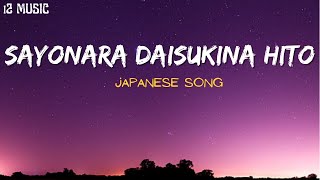 Download lagu Sayonara Daisukina Hito Lyrics... mp3