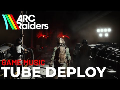 Tube Deploy | ARC Raiders Game Music