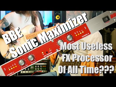 Bad Gear - BBE Sonic Maximizer - Most Useless FX Processor Of All Time???