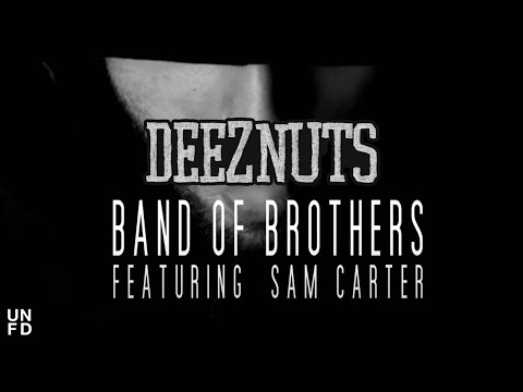 Deez Nuts - Band Of Brothers Feat. Sam Carter [Official Music Video]