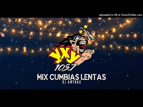 Mix Cumbias Lentas Yxy 105.7 - Dj Amtrax