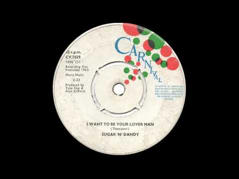Sugar 'N' Dandy - I Want To Be Your Lover Man