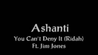 Ashanti Ft Jim Jone- You Cant Deny It