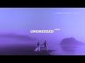 Sombr Undressed Lyrics I Don T Wanna Get Undressed