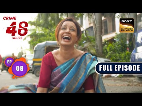 उम्मीद | Crime Patrol 48 Hours | Ep 8 | Full Episode | 18 July 2023