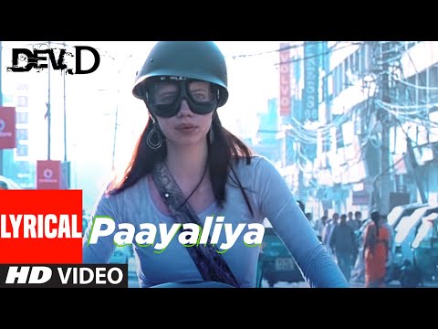 Paayaliya Lyrical | Dev D | Abhay Deol, Kalki Koechlin | Shruti Pathak | Amit Trivedi