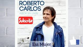 Esa Mujer - Roberto Carlos
