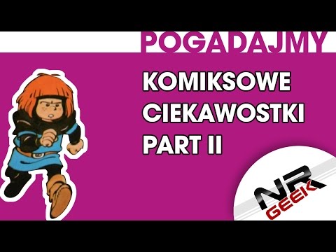 Ciekawostki Komiksowe Część 2 - Pogadajmy #38 (komiksy)