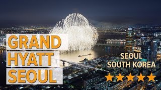 Grand Hyatt Seoul hotel review | Hotels in Seoul | Korean Hotels