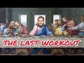 THE LAST WORKOUT