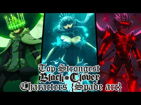 Top 30 strongest Black Clover Characters (Spade arc)