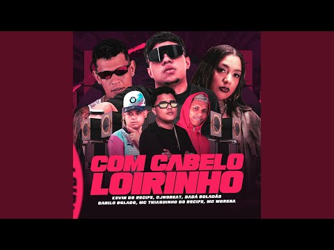 Com Cabelo Loirinho