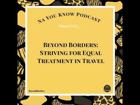 BEYOND BORDERS: STRIVING FOR EQUAL TREATMENT IN TRAVEL