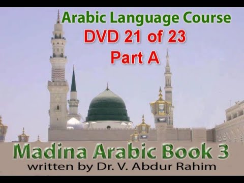 Madinah Arabic Book 3 DVD 21 [Lesson 29 (cont.) to Lesson 31]