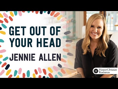Get Out of Your Head Video Bible Study by Jennie Allen | Session 1