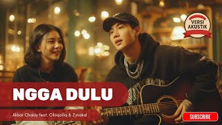 Download lagu NGGA DULU – Akbar Chalay feat. Ciloqciliq & Zynakal (Cover Akustik   Lirik | Viral TikTok) mp3