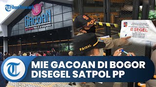Bogor Hari Ini: Baru Selesai Dibangun, Mie Gacoan Bogor Disegel Satpol PP dan Buat Bingung Pekerja