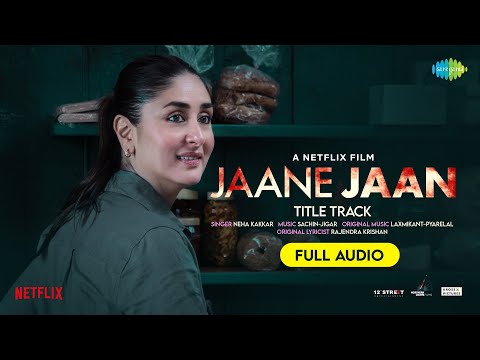 JAANE JAAN | Kareena Kapoor Khan | Neha Kakkar | Sachin-Jigar | Jaideep Ahlawat, Vijay Varma | Audio
