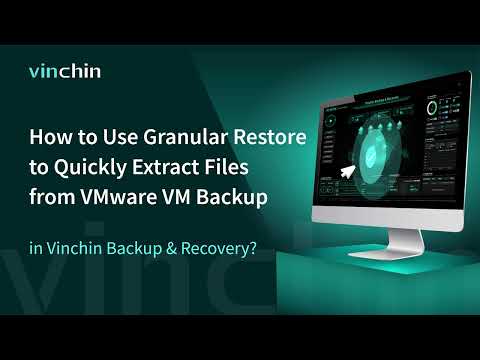 How to Use Granular Restore to Extract Files from VMware VM Backup in Vinchin Backup & Recovery?
