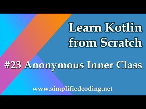 23 Kotlin Programming Tutorial Anonymous Inner Class