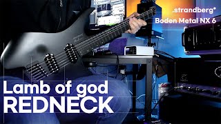 Video thumbnail for Lamb of God - Redneck | Strandberg Boden Metal NX 6 by Asg