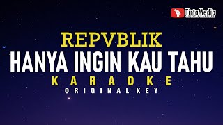 Download lagu hanya ingin kau tahu - repvblik (karaoke) mp3 Download lagu hanya ingin kau tahu - repvblik (karaoke) mp3
