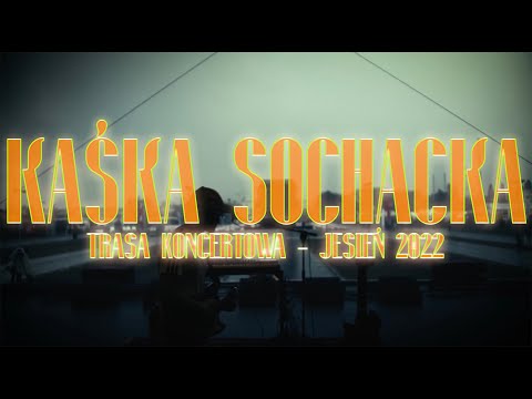 Kaśka Sochacka trasa koncertowa jesień / zima 2022