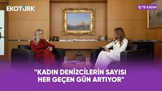 "Kadın Denizcilerin Sayısı Her Geçen Gün Artıyor" | Diane Arcas Göçmez
