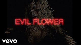 Evil Flower Music Video